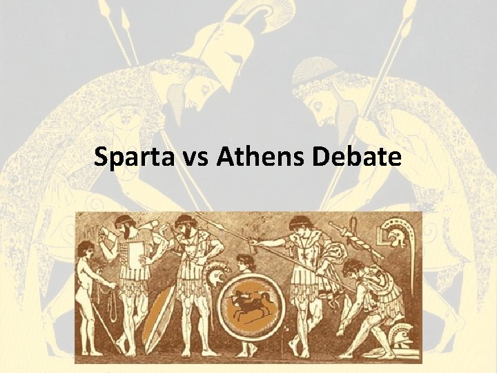 Sparta vs Athens Debate Sparta vs Athens Debate