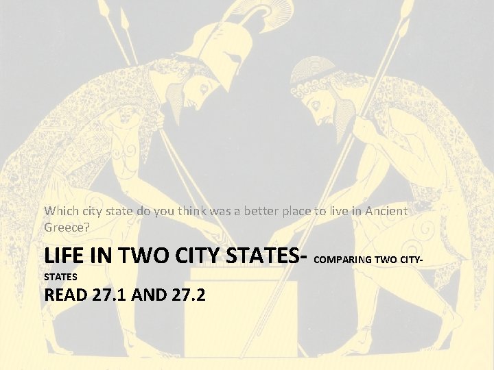 Which city state do you think was a better place to live in Ancient Which city state do you think was a better place to live in Ancient