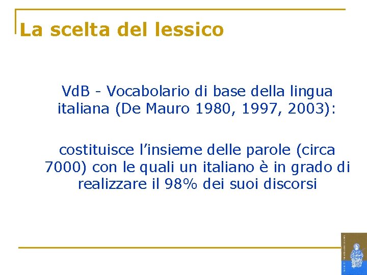 La scelta del lessico Vd. B - Vocabolario di base della lingua italiana (De