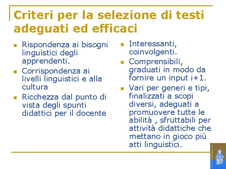 Criteri per la selezione di testi adeguati ed efficaci n n n Rispondenza ai Criteri per la selezione di testi adeguati ed efficaci n n n Rispondenza ai