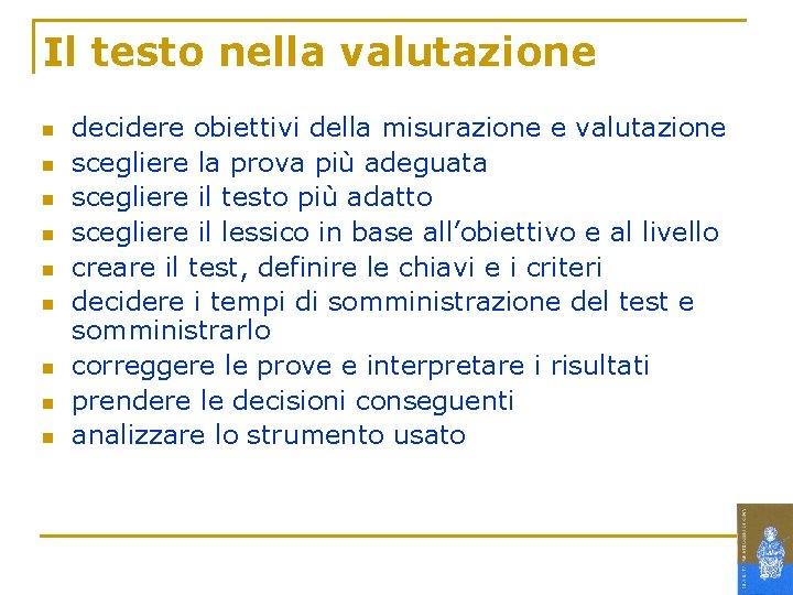 Il testo nella valutazione n n n n n decidere obiettivi della misurazione e