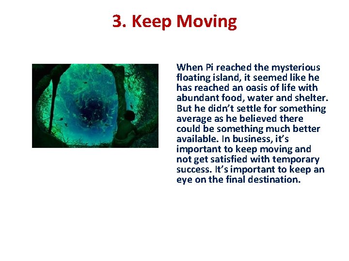 3. Keep Moving When Pi reached the mysterious floating island, it seemed like he