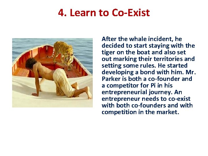 4. Learn to Co-Exist After the whale incident, he decided to start staying with