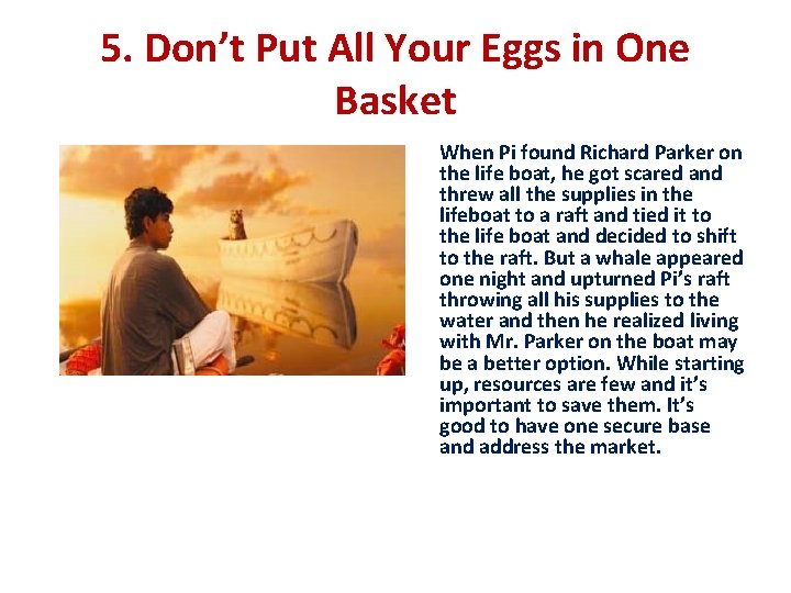 5. Don’t Put All Your Eggs in One Basket When Pi found Richard Parker