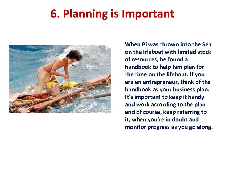 6. Planning is Important When Pi was thrown into the Sea on the lifeboat