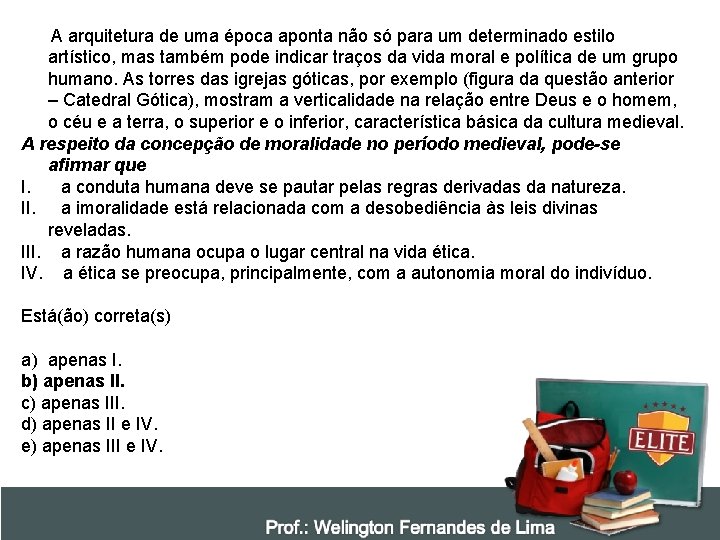  A arquitetura de uma época aponta não só para um determinado estilo artístico,