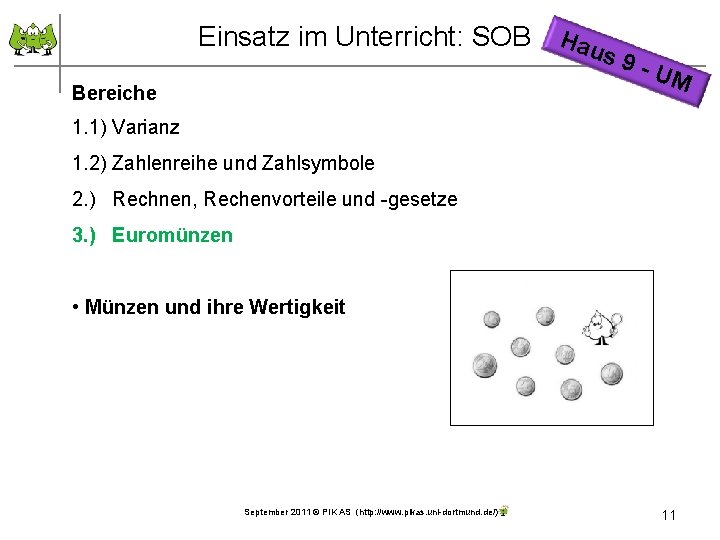 Einsatz im Unterricht: SOB Bereiche Hau s 9 - UM 1. 1) Varianz 1.