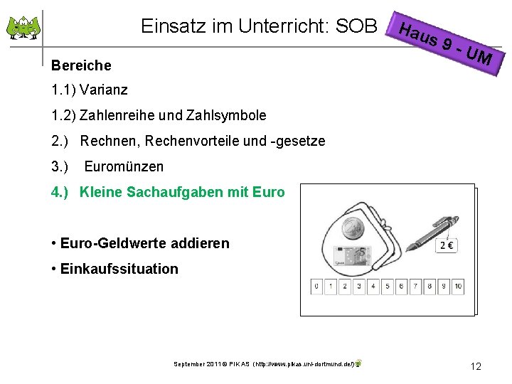 Einsatz im Unterricht: SOB Bereiche Hau s 9 - UM 1. 1) Varianz 1.