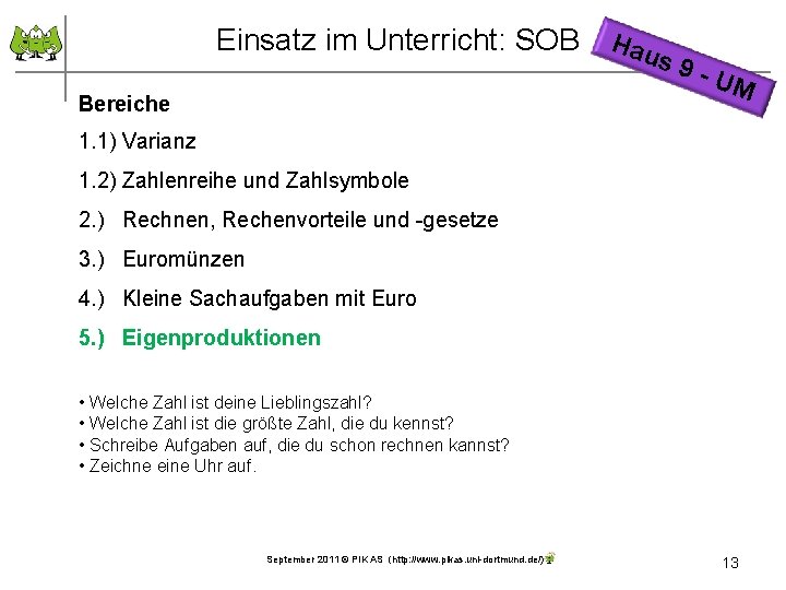 Einsatz im Unterricht: SOB Bereiche Hau s 9 - UM 1. 1) Varianz 1.