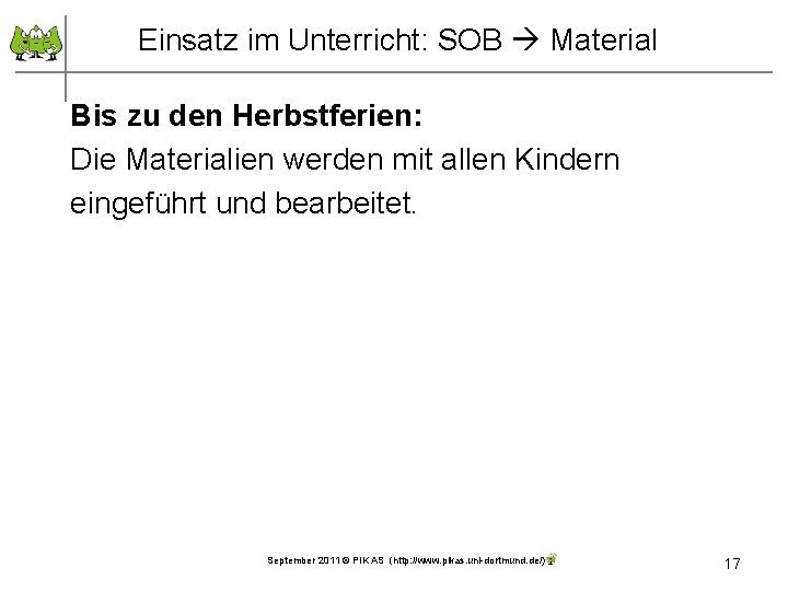 Einsatz im Unterricht: SOB Material Bis zu den Herbstferien: Die Materialien werden mit allen