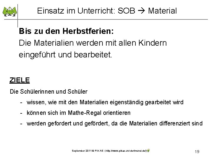 Einsatz im Unterricht: SOB Material Bis zu den Herbstferien: Die Materialien werden mit allen