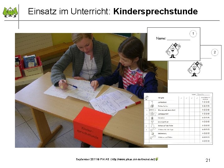 Einsatz im Unterricht: Kindersprechstunde September 2011 © PIK AS (http: //www. pikas. uni-dortmund. de/)