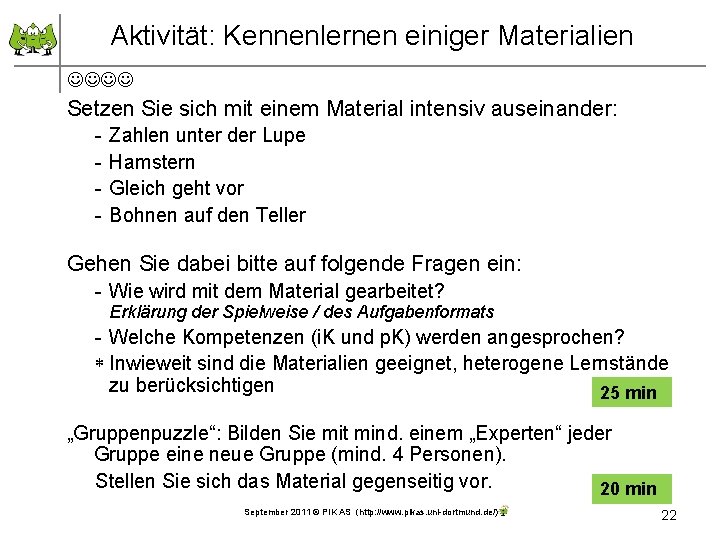 Aktivität: Kennenlernen einiger Materialien Setzen Sie sich mit einem Material intensiv auseinander: - Zahlen