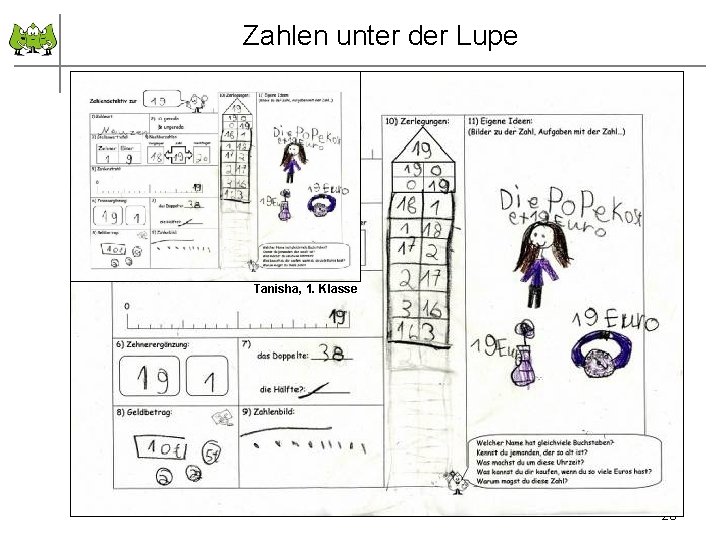 Zahlen unter der Lupe Tanisha, 1. Klasse September 2011 © PIK AS (http: //www.