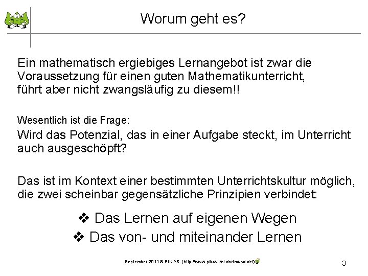 Worum geht es? Ein mathematisch ergiebiges Lernangebot ist zwar die Voraussetzung für einen guten