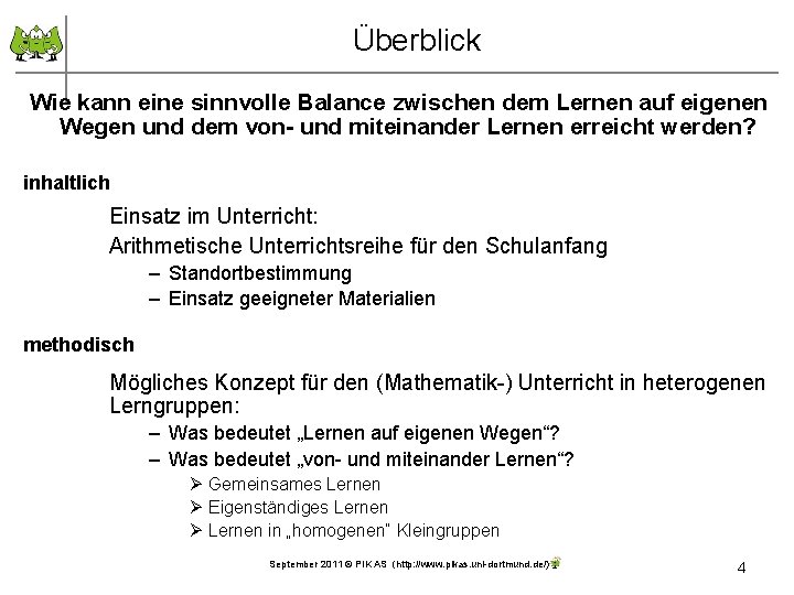 Überblick Wie kann eine sinnvolle Balance zwischen dem Lernen auf eigenen Wegen und dem