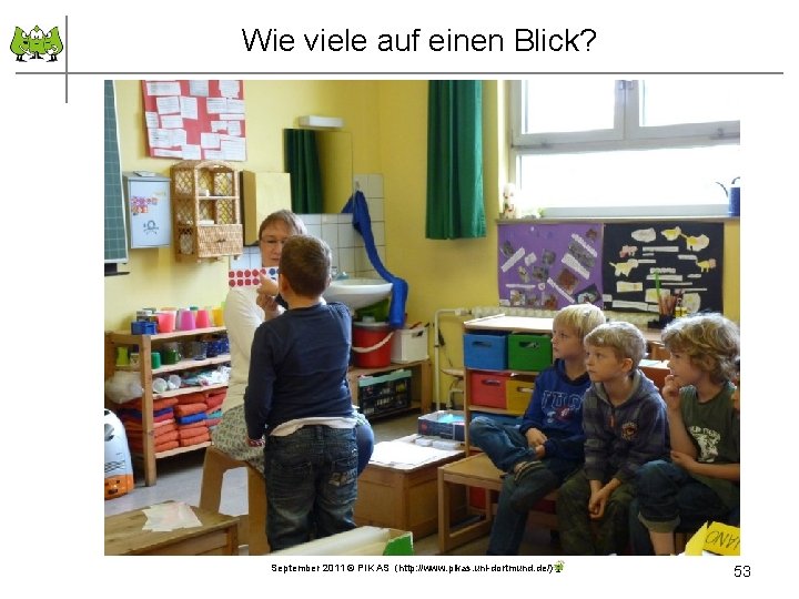 Wie viele auf einen Blick? September 2011 © PIK AS (http: //www. pikas. uni-dortmund.