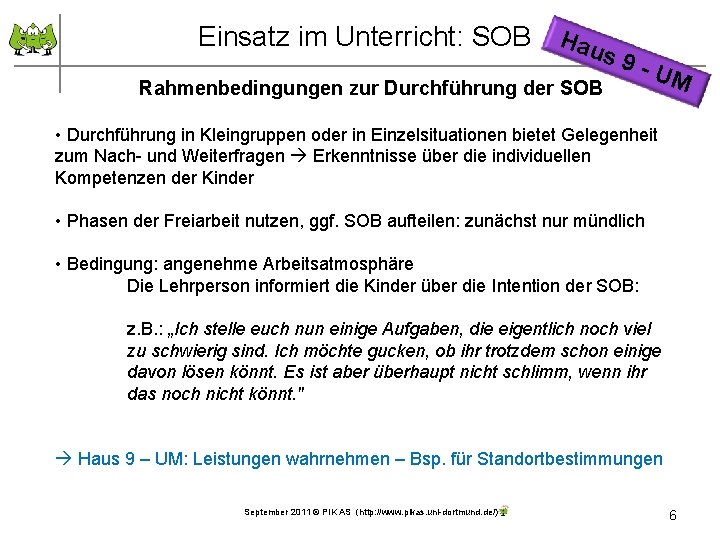 Einsatz im Unterricht: SOB Hau s 9 Rahmenbedingungen zur Durchführung der SOB - UM
