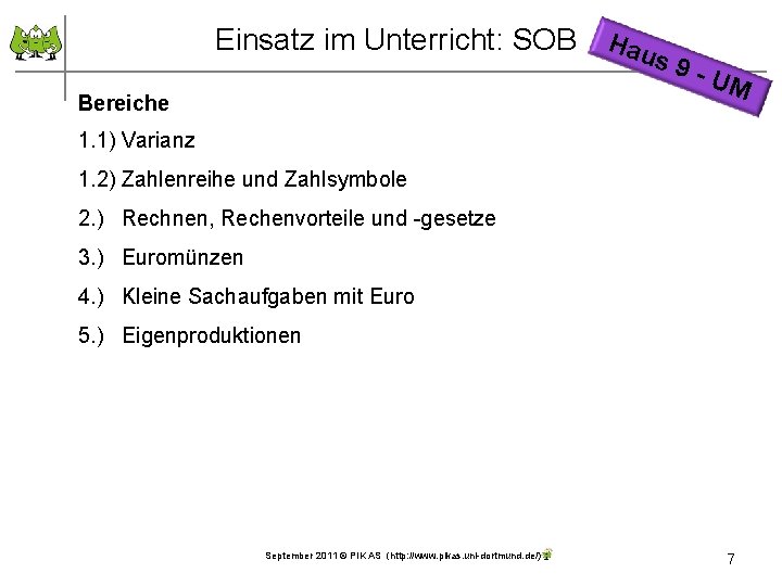 Einsatz im Unterricht: SOB Bereiche Hau s 9 - UM 1. 1) Varianz 1.