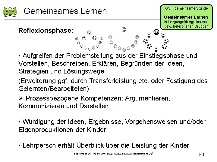 GS = gemeinsame Stunde Gemeinsames Lernen Reflexionsphase: Gemeinsames Lernen in jahrgangsübergreifenden bzw. heterogenen Gruppen