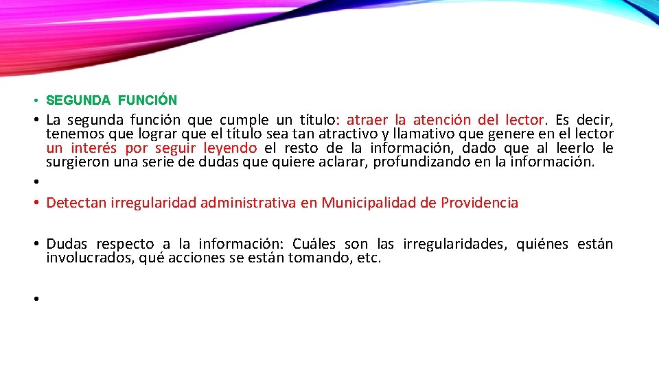  • SEGUNDA FUNCIÓN • La segunda función que cumple un título: atraer la