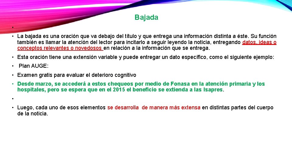  Bajada • • La bajada es una oración que va debajo del título