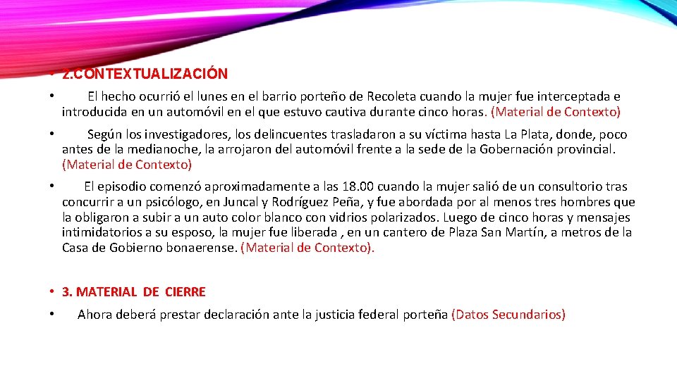  • 2. CONTEXTUALIZACIÓN • El hecho ocurrió el lunes en el barrio porteño