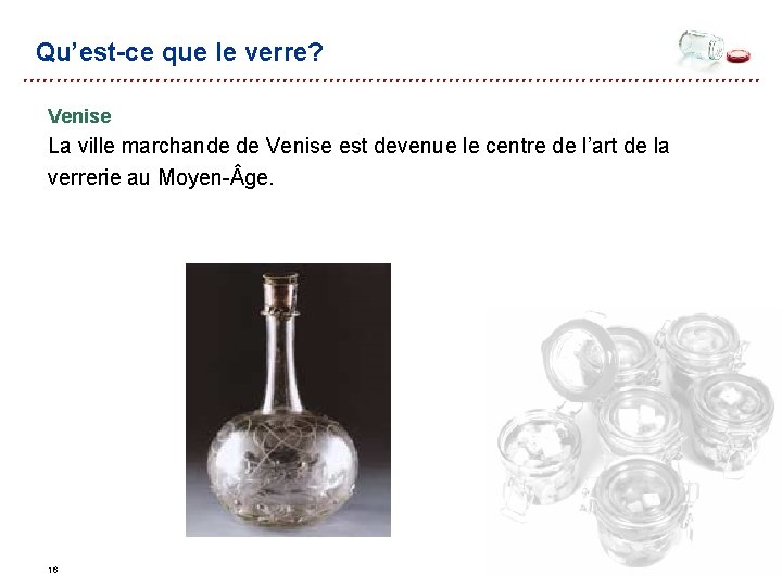 Qu’est-ce que le verre? Venise La ville marchande de Venise est devenue le centre Qu’est-ce que le verre? Venise La ville marchande de Venise est devenue le centre