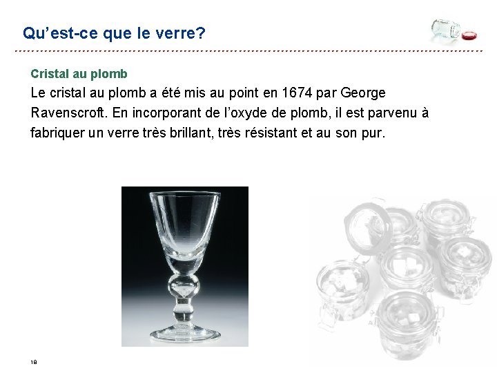 Qu’est-ce que le verre? Cristal au plomb Le cristal au plomb a été mis Qu’est-ce que le verre? Cristal au plomb Le cristal au plomb a été mis
