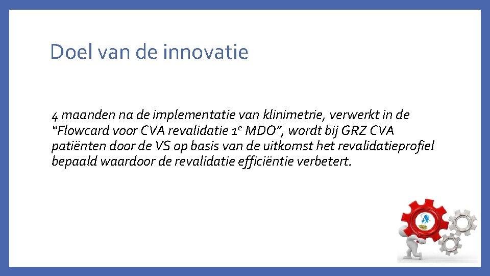 Doel van de innovatie 4 maanden na de implementatie van klinimetrie, verwerkt in de