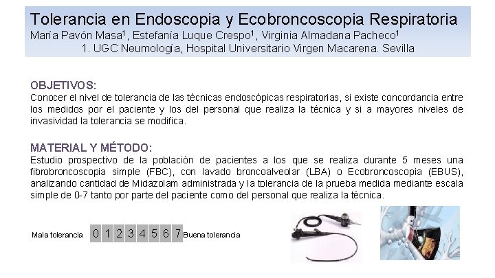 Tolerancia en Endoscopia y Ecobroncoscopia Respiratoria María Pavón Masa 1, Estefanía Luque Crespo 1,