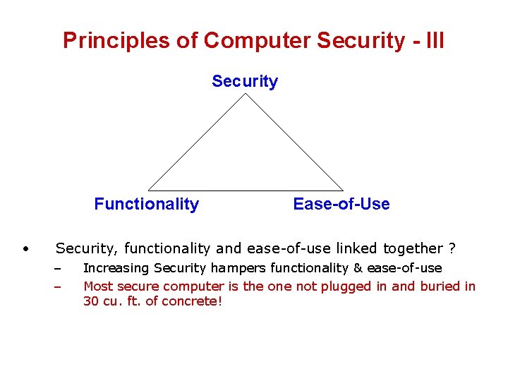 Principles of Computer Security - III Security Functionality • Ease-of-Use Security, functionality and ease-of-use