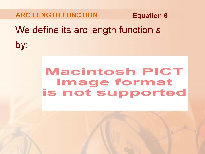 ARC LENGTH FUNCTION Equation 6 We define its arc length function s by: 