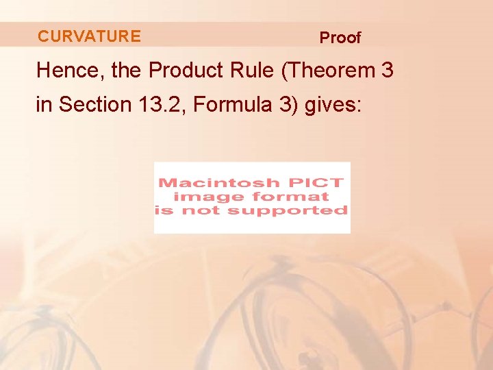 CURVATURE Proof Hence, the Product Rule (Theorem 3 in Section 13. 2, Formula 3)