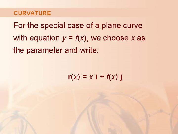CURVATURE For the special case of a plane curve with equation y = f(x),