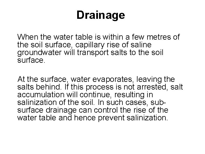 Drainage When the water table is within a few metres of the soil surface,