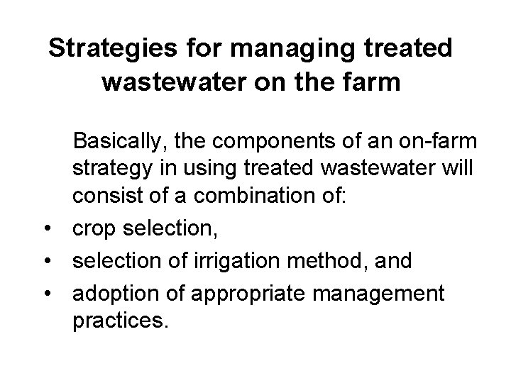 Strategies for managing treated wastewater on the farm Basically, the components of an on-farm