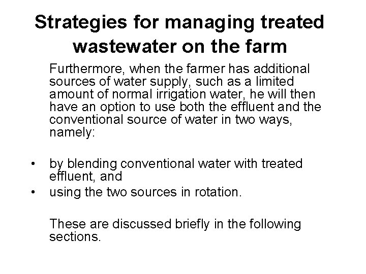 Strategies for managing treated wastewater on the farm Furthermore, when the farmer has additional