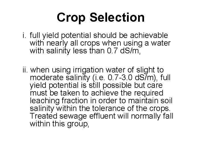 Crop Selection i. full yield potential should be achievable with nearly all crops when