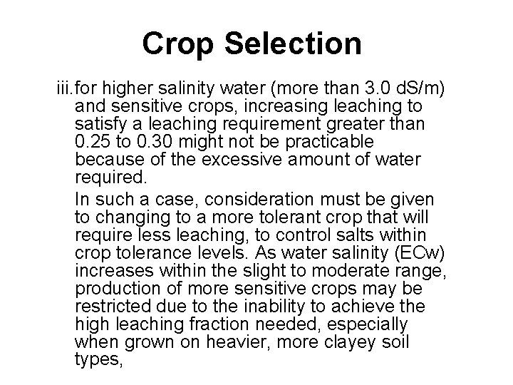 Crop Selection iii. for higher salinity water (more than 3. 0 d. S/m) and