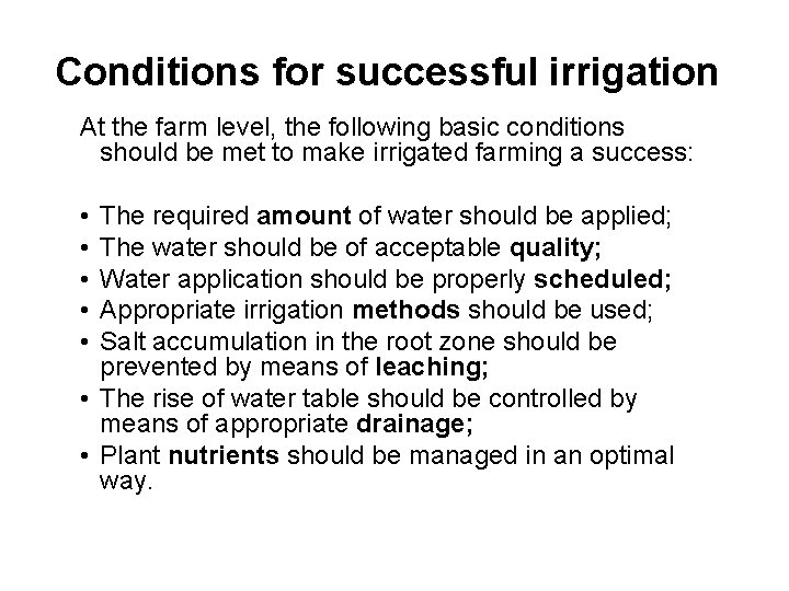 Conditions for successful irrigation At the farm level, the following basic conditions should be