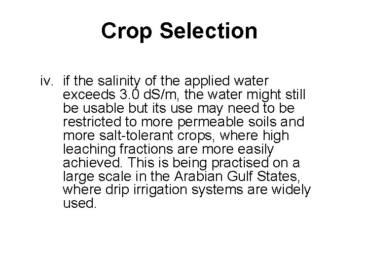Crop Selection iv. if the salinity of the applied water exceeds 3. 0 d.