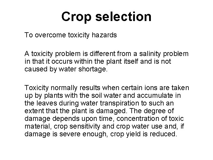 Crop selection To overcome toxicity hazards A toxicity problem is different from a salinity