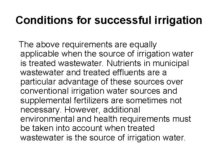 Conditions for successful irrigation The above requirements are equally applicable when the source of