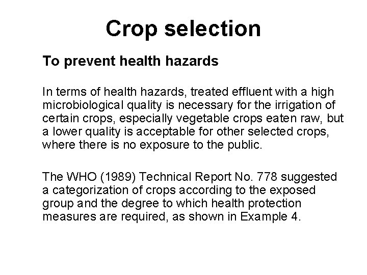 Crop selection To prevent health hazards In terms of health hazards, treated effluent with