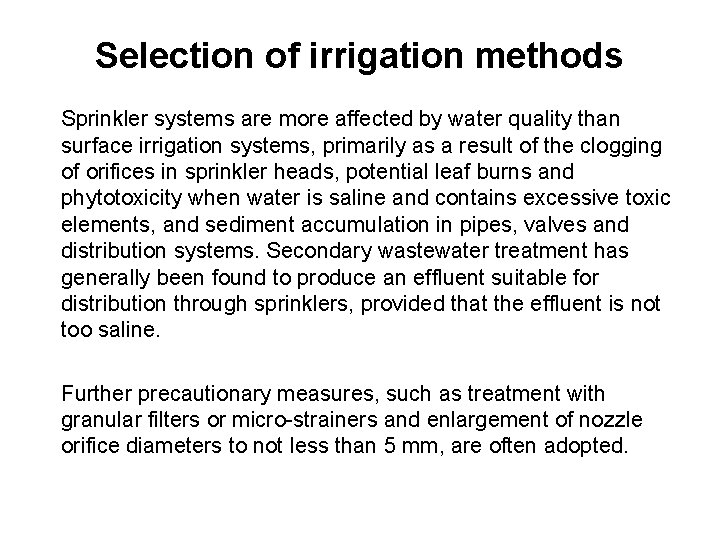 Selection of irrigation methods Sprinkler systems are more affected by water quality than surface