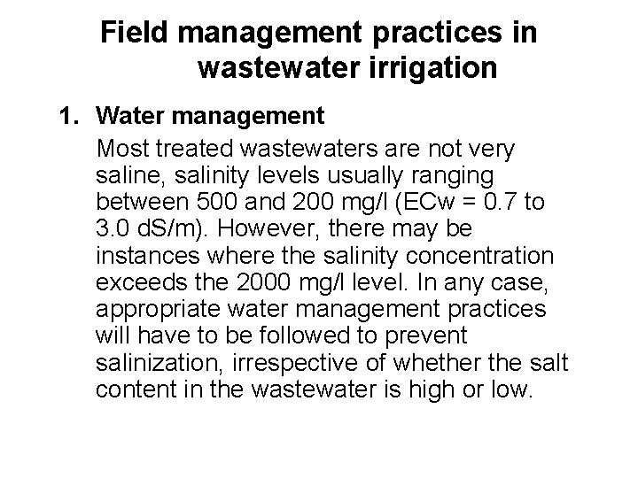 Field management practices in wastewater irrigation 1. Water management Most treated wastewaters are not