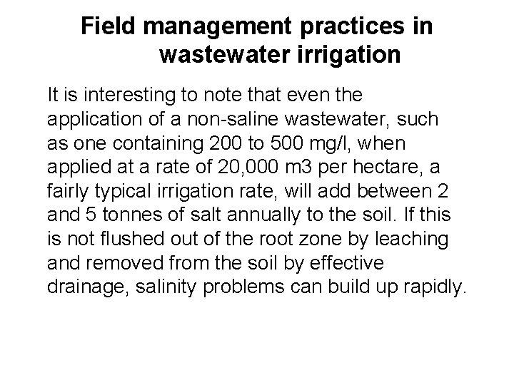 Field management practices in wastewater irrigation It is interesting to note that even the