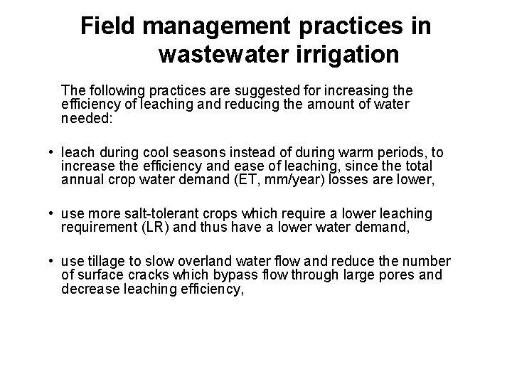 Field management practices in wastewater irrigation The following practices are suggested for increasing the