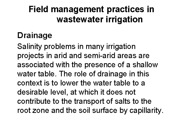 Field management practices in wastewater irrigation Drainage Salinity problems in many irrigation projects in